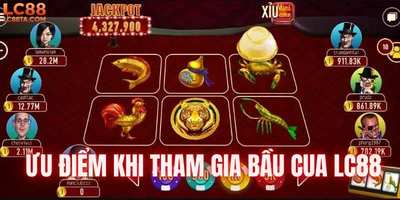 Ưu điểm khi tham gia bầu cua LC88