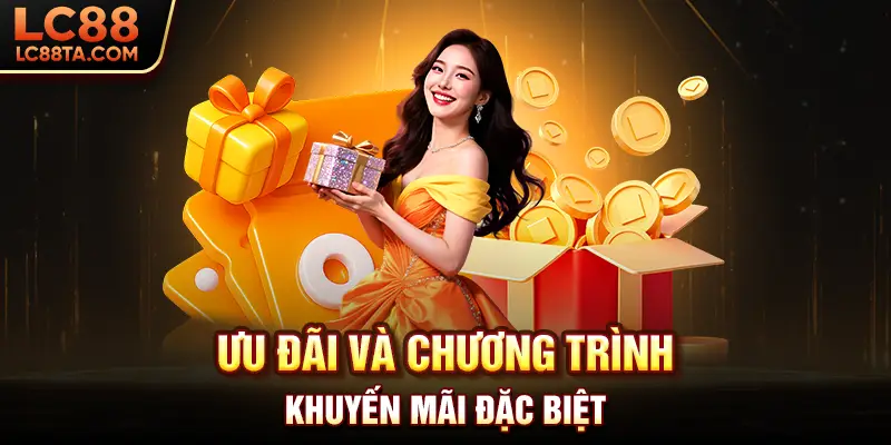 Ưu đãi và chương trình khuyến mãi đặc biệt 
